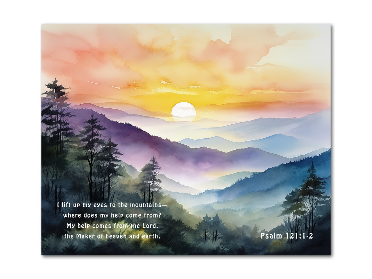 I lift up my eyes to the mountains, My help comes from the Lord (Psalm 121:1-2) Poster Print
