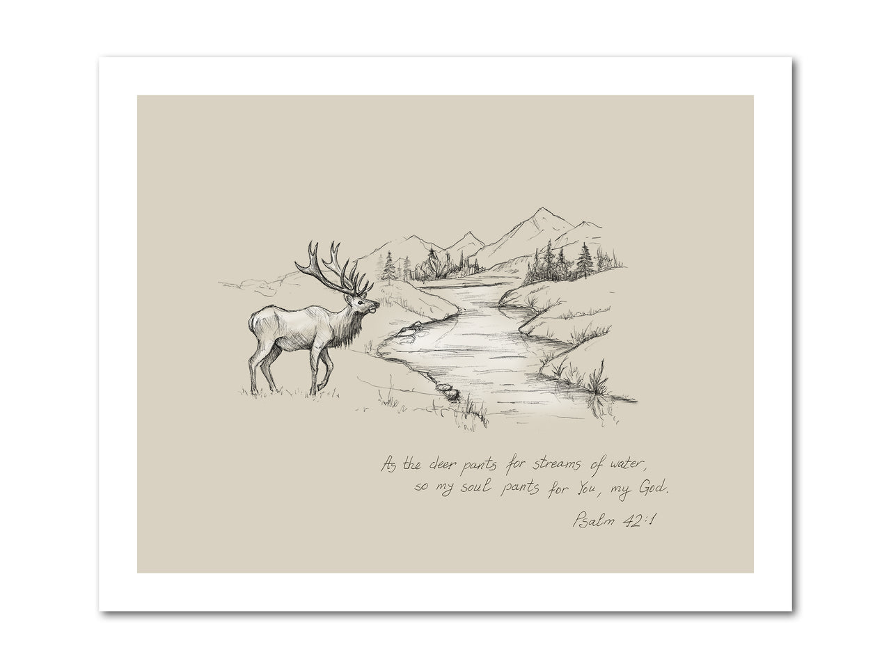 As the deer pants for streams of water so my soul pants for you, my God (Psalm 42:1) Poster Print #2