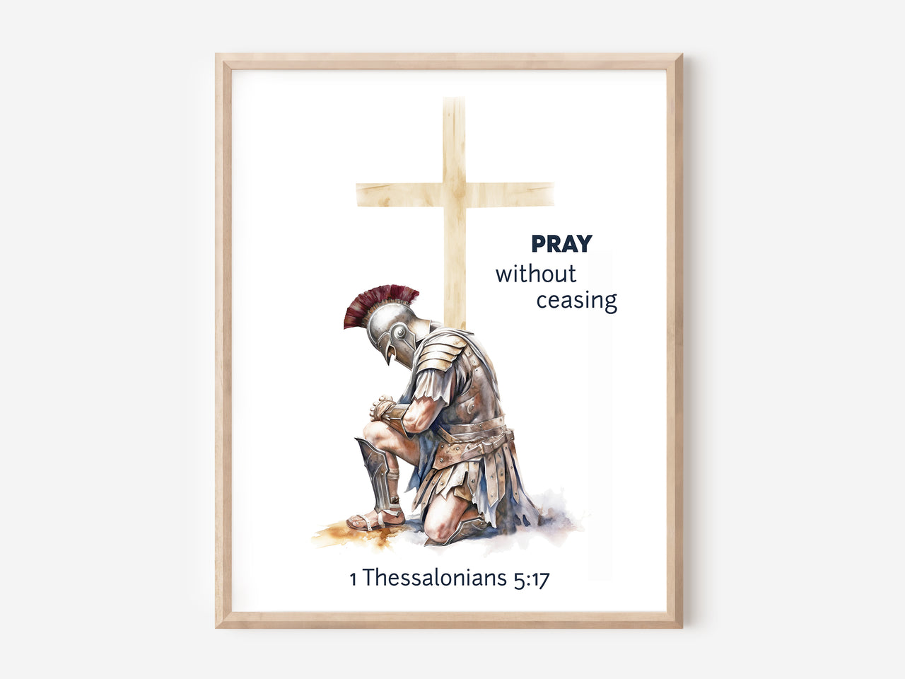 Prayer Warrior - Pray without ceasing (1 Thessalonians 5:17) Poster Print